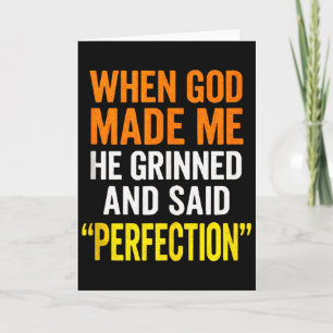 When God Made Me - Christian Humour, Sarcastic Say Card