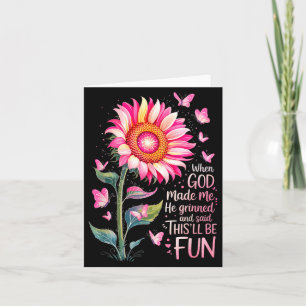 When God Made Me He Grinned And Said Funny Bday Sa Card