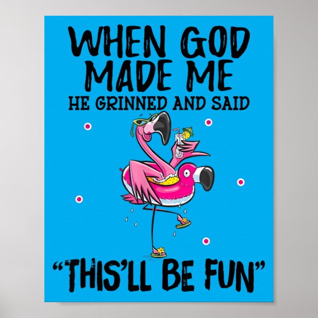 When God Made Me He Grinned Said Thisll Be Fun Poster (Front)