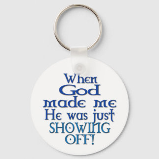 When God Made Me Humor Key Ring