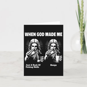 When God Made Me Just Dash Of Skills Ooops Funny F Card