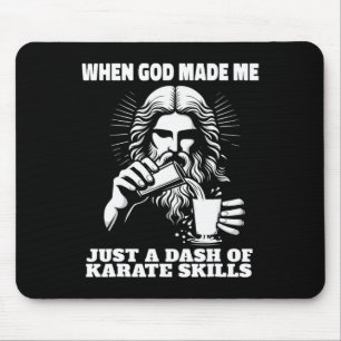 When God Made Me Just Dash Of Skills Ooops Funny K Mouse Pad