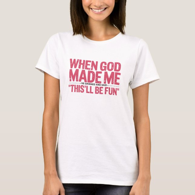 When God Made Me T-Shirt (Front)