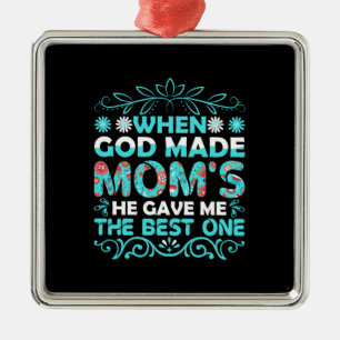When God Made Mum Metal Ornament