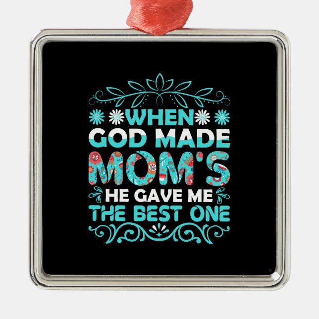 When God Made Mum Metal Ornament (Front)