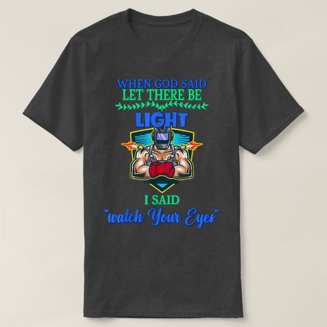 When God Said Let There Be Light Sarcastic Sayings T-Shirt (Design Front)