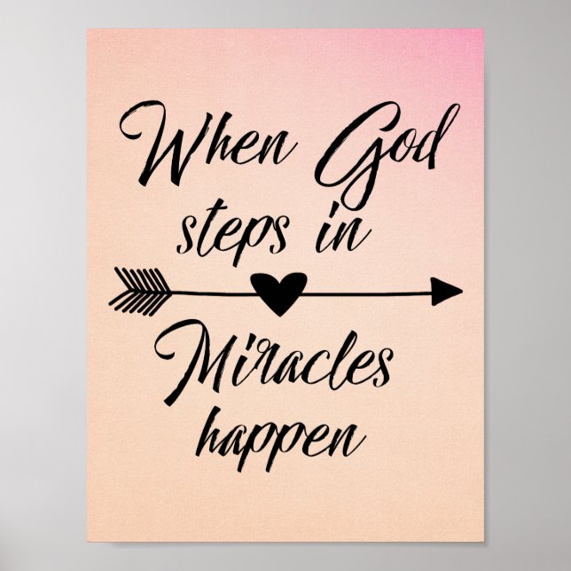 When God Steps in, Miracles Happen Quote Poster (Front)