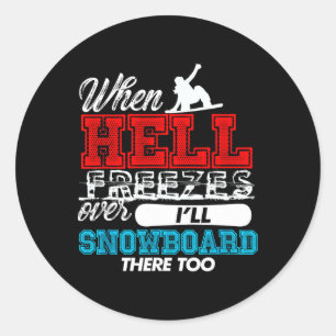 When Hell Freezes Over Classic Round Sticker