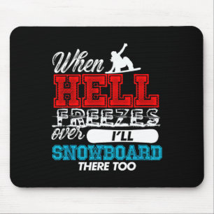 When Hell Freezes Over  Mouse Pad