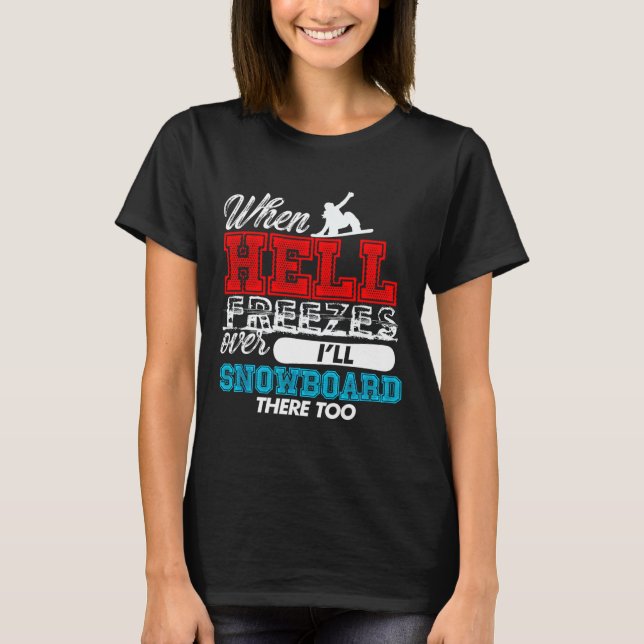 When Hell Freezes Over  T-Shirt (Front)