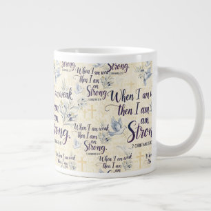 When I am weak, then I am strong. Large Coffee Mug