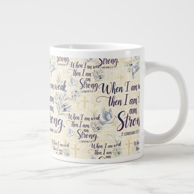 When I am weak, then I am strong. Large Coffee Mug (Right)