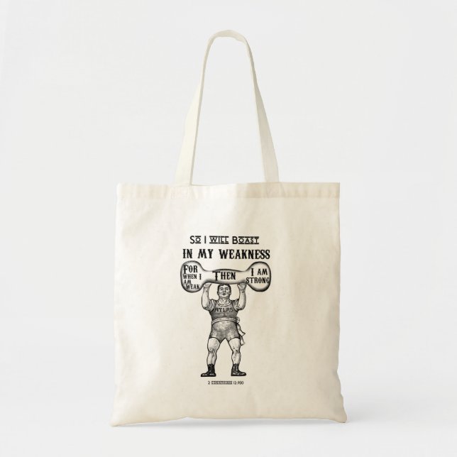 When I am Weak then I am Strong Tote Bag (Front)