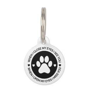 When I Close My Eyes I See You Love Quote Pet Tag