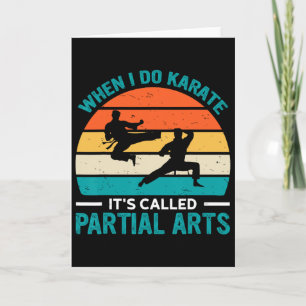 When I Do Karate It's Called Partial Arts 12 Card
