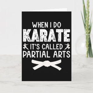 When I Do Karate It's Called Partial Arts 13 Card