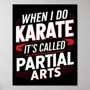 When I Do Karate It's Called Partial Arts 14 Poster