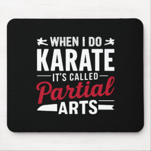 When I Do Karate It's Called Partial Arts 15  Mouse Pad
