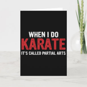 When I Do Karate It's Called Partial Arts 17 Card