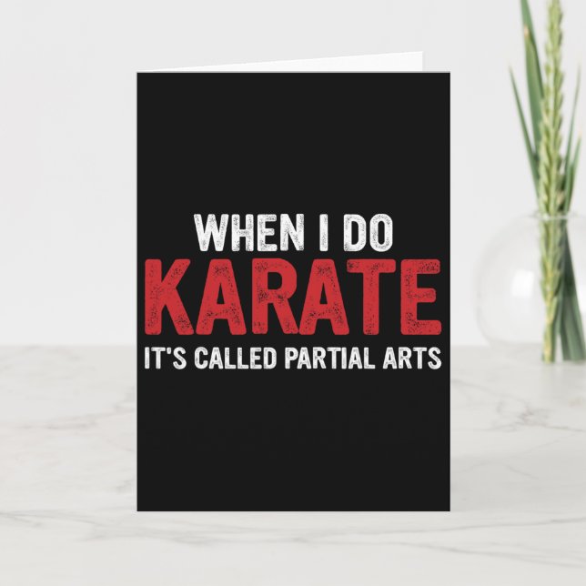 When I Do Karate It's Called Partial Arts 17  Card (Front)