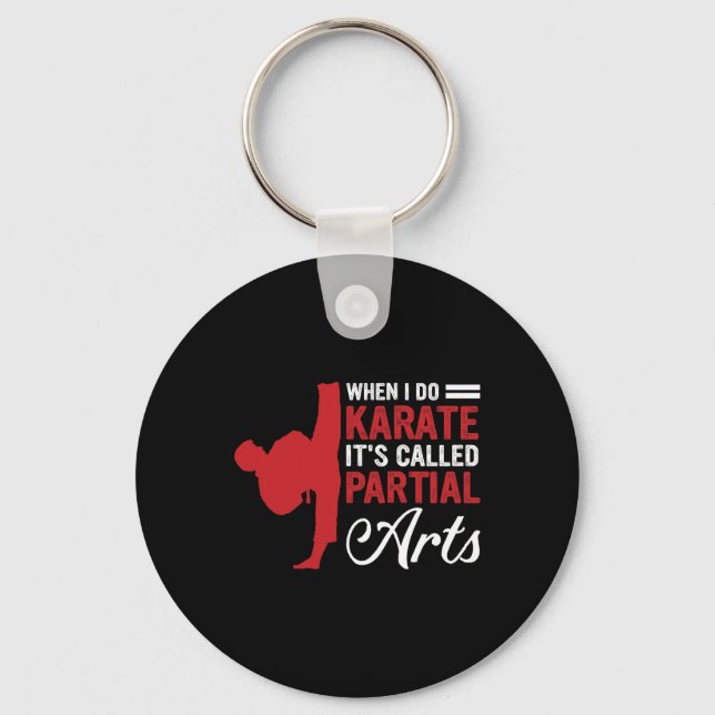 When I Do Karate It's Called Partial Arts 1  Key Ring (Front)