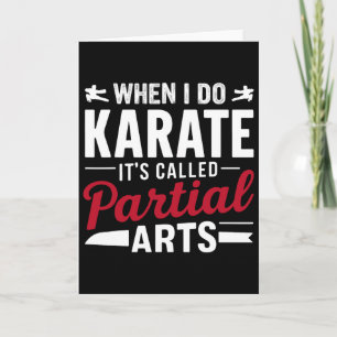 When I Do Karate It's Called Partial Arts 2 Card