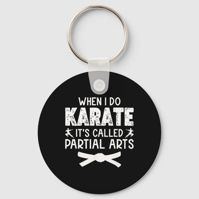 When I Do Karate It's Called Partial Arts 3  Key Ring (Front)
