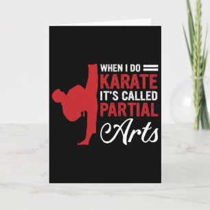When I Do Karate It's Called Partial Arts 4 Card