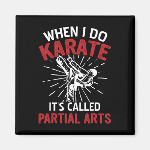 When I Do Karate It's Called Partial Arts 5 Magnet