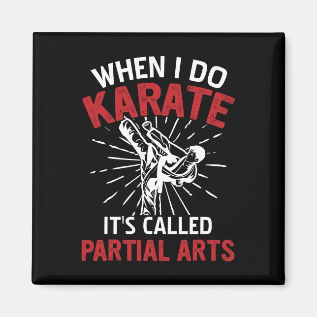 When I Do Karate It's Called Partial Arts 5  Magnet (Front)