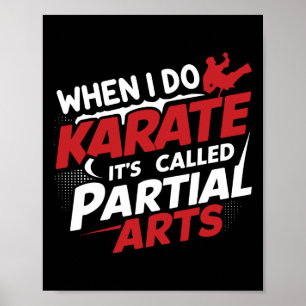 When I Do Karate It's Called Partial Arts 7  Poster