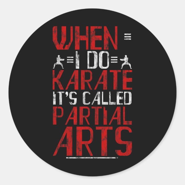 When I Do Karate It's Called Partial Arts Amputati Classic Round Sticker (Front)