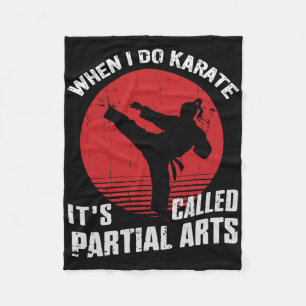 When I Do Karate It's Called Partial Arts Fleece Blanket