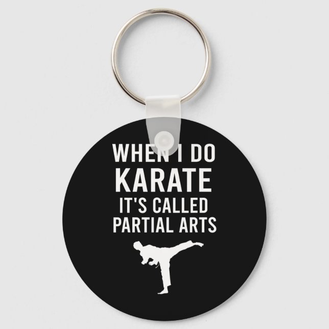 When I Do Karate It's Called Partial Arts Karate F Key Ring (Front)