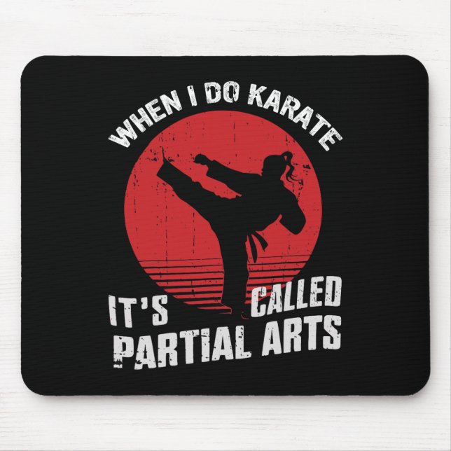 When I Do Karate It's Called Partial Arts  Mouse Pad (Front)