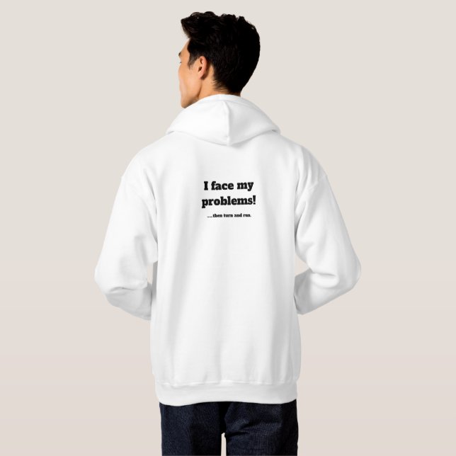 "When I face my problems" Hoodie (Back Full)