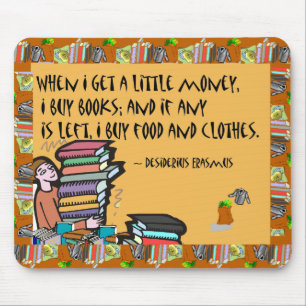 When I get a little money, I buy books Mouse Pad
