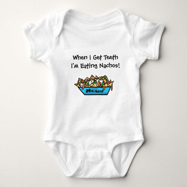 When I Get Teeth I'm Eating Nachos Baby Shirt (Front)