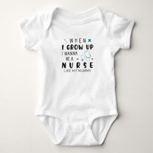 When I Grow up I Wanna Be a Nurse Like My Mummy Baby Bodysuit
