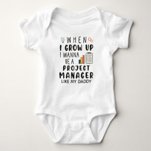 When I Grow up I Wanna Be a Project Manager Baby Bodysuit