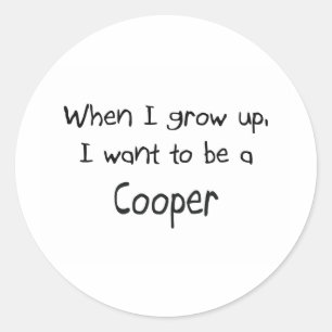 When I grow up I want to be a Cooper Classic Round Sticker