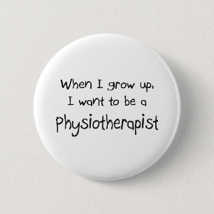 When I grow up I want to be a Physiotherapist 6 Cm Round Badge
