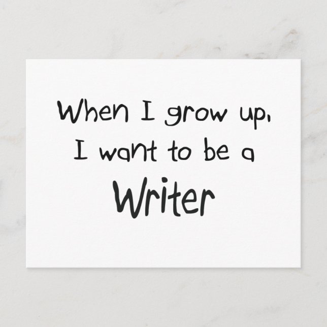 When I grow up I want to be a Writer Postcard (Front)