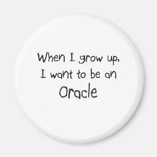 When I grow up I want to be an Oracle Magnet