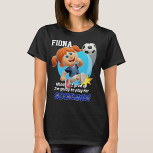 When I grow up I'm going to play for SCOTLAND! T-Shirt