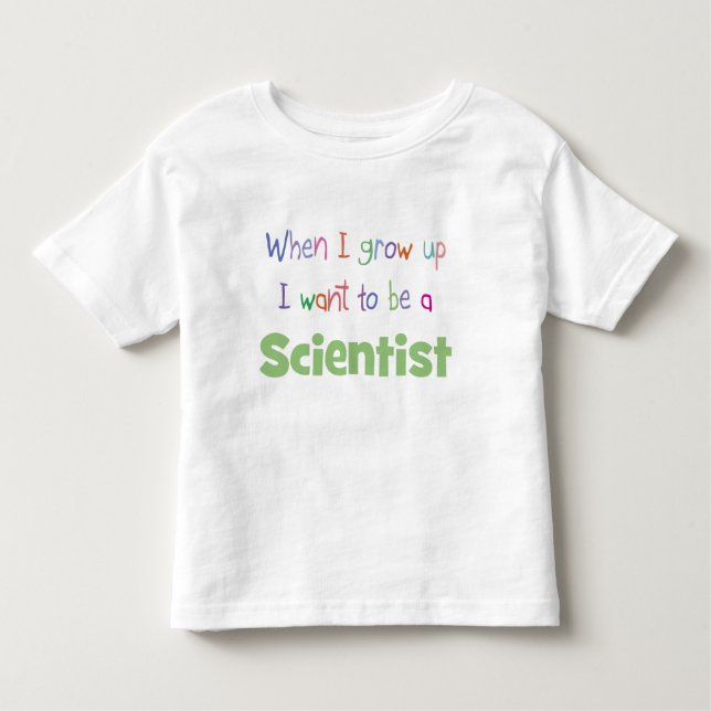 When  I Grow Up Scientist Toddler T-Shirt (Front)