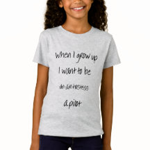 When I grow up t-shirt