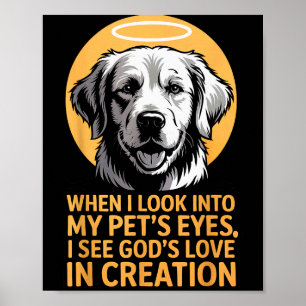 When I Look Into My Pets Eyes Christian Pets Poster