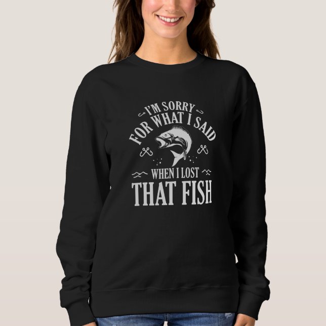 When I Lost That Fish Sweatshirt (Front)