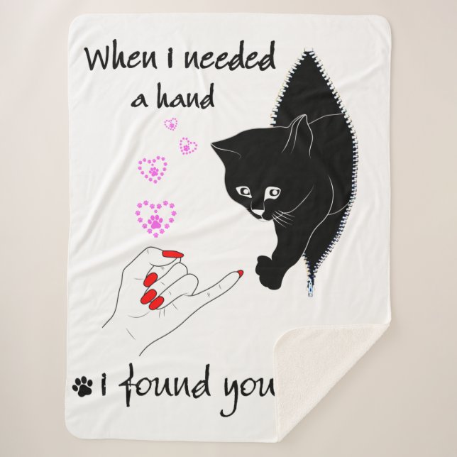 When I Needed A Hand I Found Your Paw, Funny Cat Sherpa Blanket (Front)